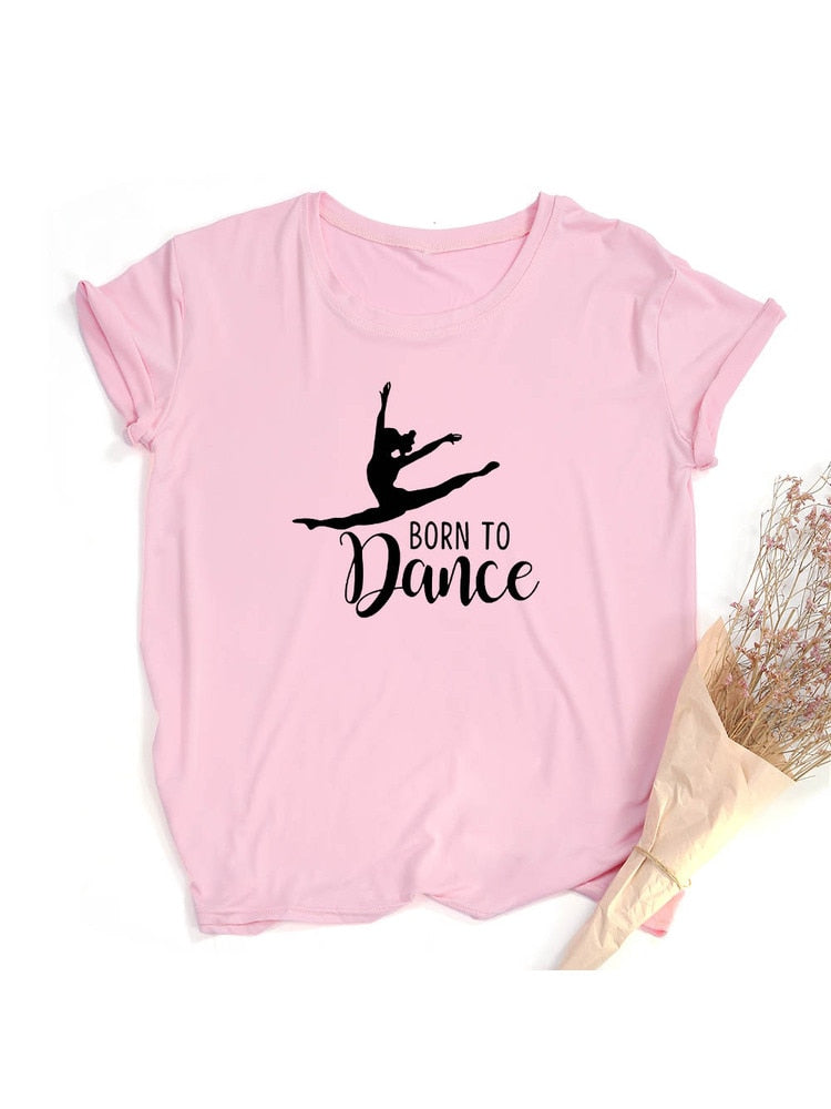 Born To Dance Letters Print Women Tshirt