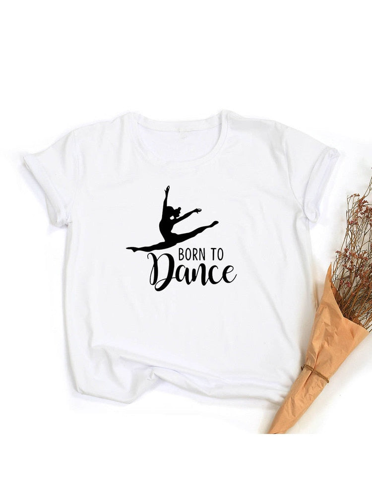 Born To Dance Letters Print Women Tshirt