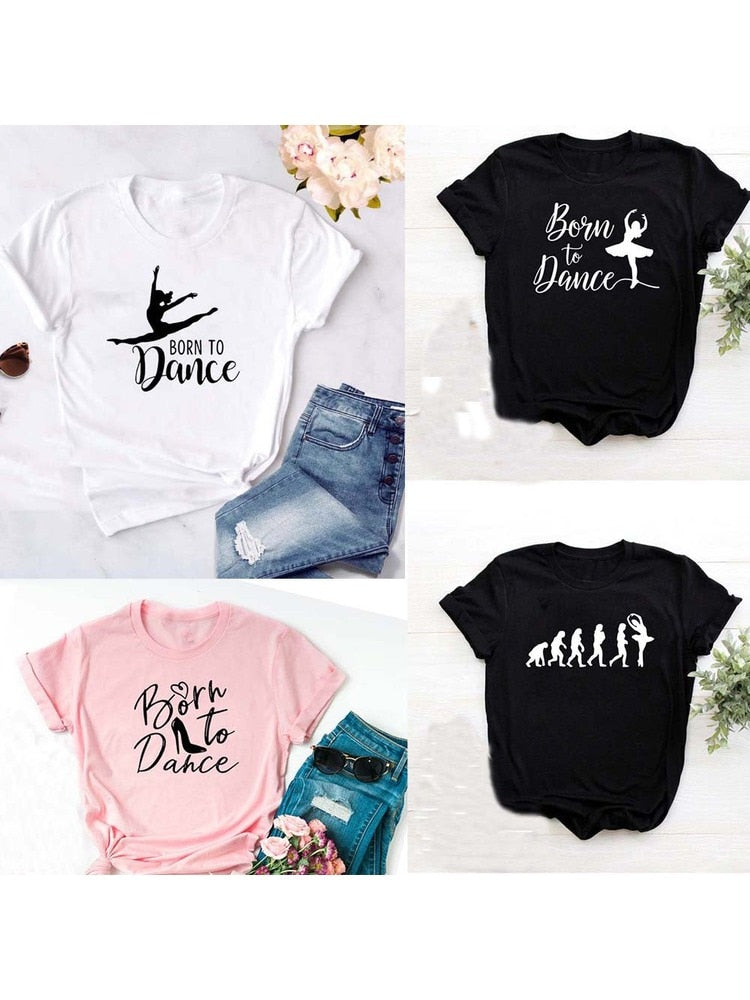 Born To Dance Letters Print Women Tshirt
