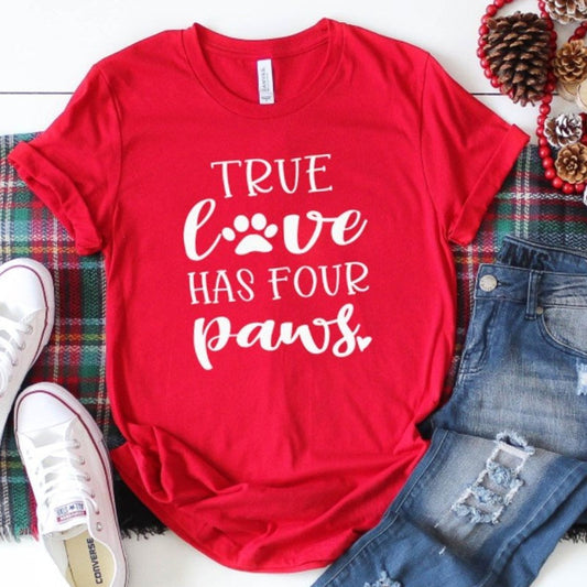 True Love Has Four Paws Funny T Shirt