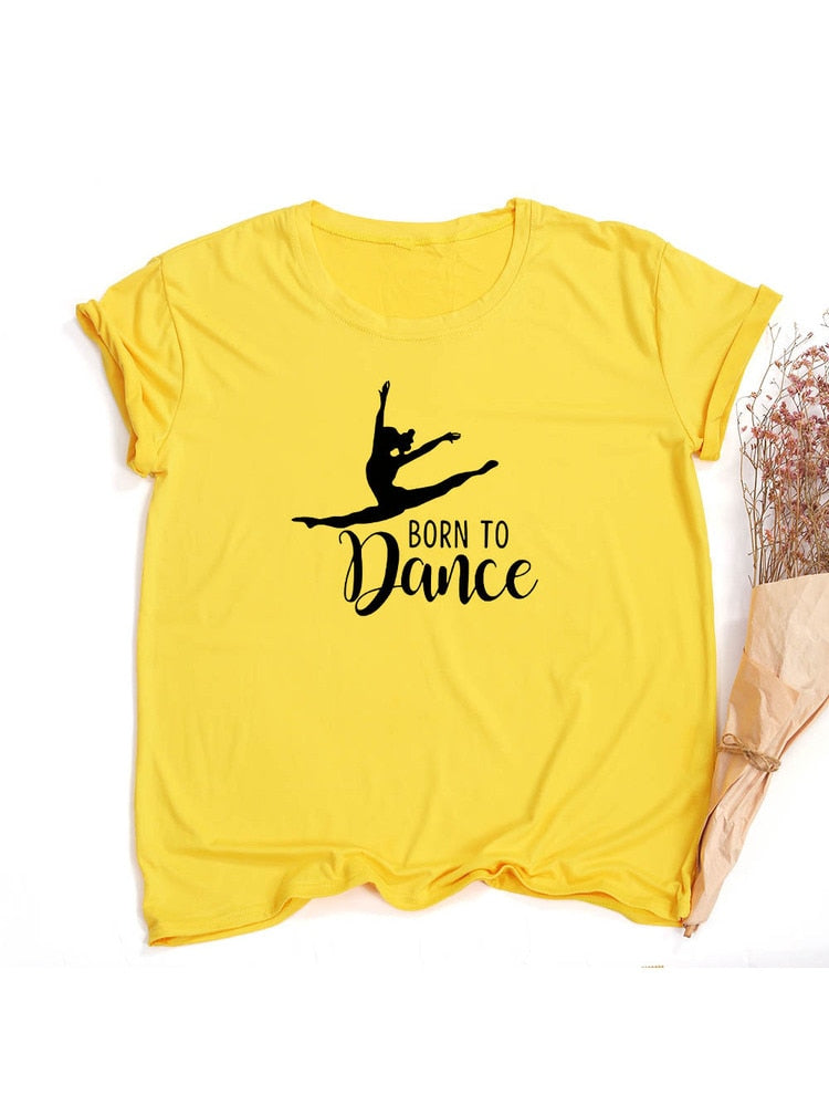 Born To Dance Letters Print Women Tshirt
